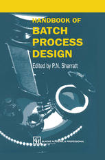 P. N. Sharratt (auth.), P. N. Sharratt (eds.) — Handbook of Batch Process Design