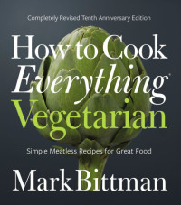 Mark Bittman — How to Cook Everything Vegetarian