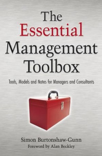 Simon Burtonshaw-Gunn — The Essential Management Toolbox: Tools, Models and Notes for Managers and Consultants