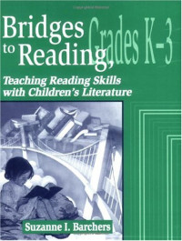 Suzanne I. Barchers — Bridges to Reading, K3: Teaching Reading Skills with Children's Literature (Vol. 1)