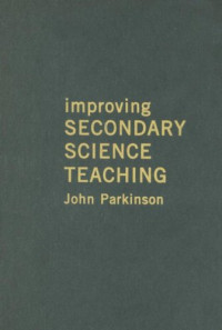 John Parkinson — Improving Secondary Science Teaching