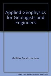 D. H. Griffiths and R. F. King (Auth.) — Applied Geophysics for Geologists and Engineers. The Elements of Geophysical Prospecting