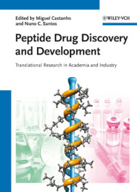 Miguel Castanho, Nuno Santos — Peptide Drug Discovery and Development: Translational Research in Academia and Industry