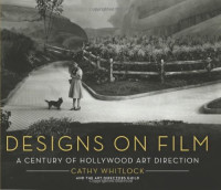 Cathy Whitlock — Designs on Film: A Century of Hollywood Art Direction