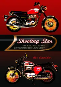 Abe Aamidor — Shooting Star - The Rise, Fall of the British Motorcycle Industry