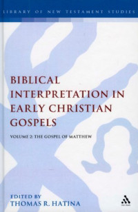 Thomas R. Hatina (editor) — Biblical Interpretation in Early Christian Gospels, Volume 2: The Gospel of Matthew