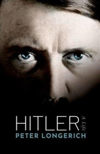 Peter Longerich — Hitler: A Biography