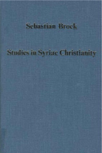 Sebastian P. Brock — Studies in Syriac Christianity: history, literature, and theology