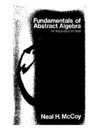 Neal H. McCoy — Fundamentals of Abstract Algebra: An Expanded Version