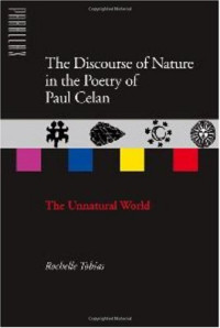 Rochelle Tobias — The Discourse of Nature in the Poetry of Paul Celan: The Unnatural World (Parallax: Re-visions of Culture and Society)