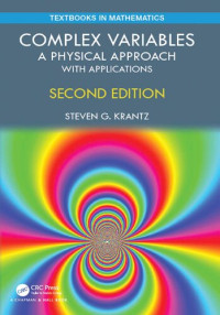 Steven G. Krantz — Complex Variables: A Physical Approach with Applications (Textbooks in Mathematics)