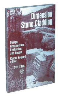 Kurt R. Hoigard, editor — Dimension Stone Cladding: Design, Construction, Evaluation, and Repair (ASTM Special Technical Publication, 1394)