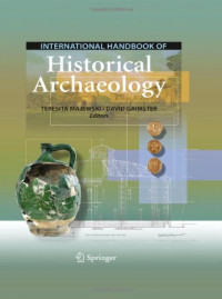 Jamie C. Brandon (auth.), David Gaimster, Teresita Majewski (eds.) — International Handbook of Historical Archaeology