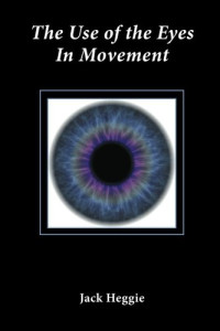 Jack Heggie — The Use of the Eyes in Movement