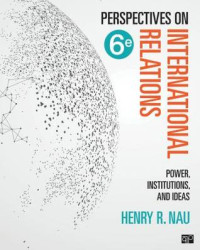 Henry R. Nau — Perspectives on International Relations: Power, Institutions, and Ideas
