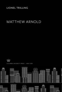 Lionel Trilling — Matthew Arnold