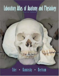 Douglas J. Eder, John W. Bertram, Shari Lewis Kaminsky — Laboratory Atlas of Anatomy and Physiology