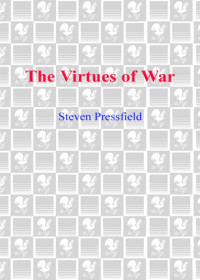 Steven Pressfield — The Virtues of War: A Novel of Alexander the Great