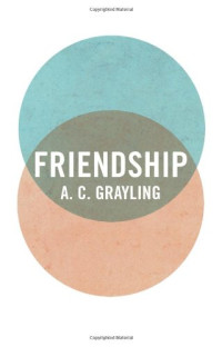 A. C. Grayling — Friendship