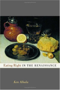 Ken Albala — Eating Right in the Renaissance