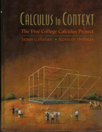 James Callahan, Kenneth Hoffman, David Cox, Donal O’Shea ,Harriet Pollatsek, Lester Senechal — Calculus in Context, The Five College Calculus Project
