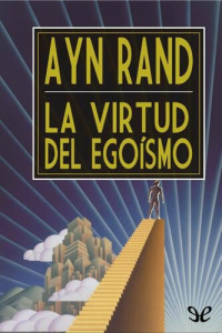 Ayn Rand — La virtud del egoísmo