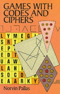Norvin Pallas — Games with Codes and Ciphers.