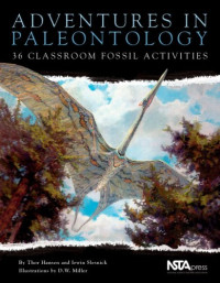 Thor A. Hansen, Irwin L. Slesnick, D. W. Miller — Adventures in paleontology: 36 classroom fossil activities