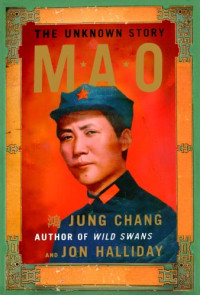 Jung Chang, Jon Halliday — Mao - The Unknown Story (2005)