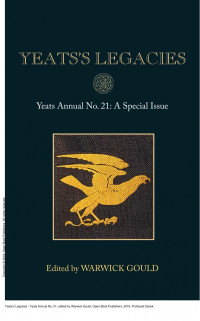 Warwick Gould — Yeats's Legacies : Yeats Annual No. 21