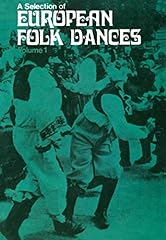 Society for International Folk Dancing (Auth.) — A Selection of European Folk Dances. Volume 1