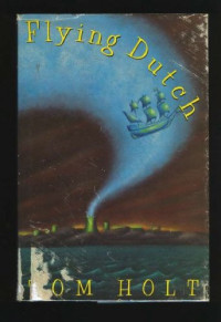 Tom Holt — Flying Dutch