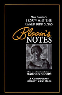 Maya Angelou, Harold Bloom — Bloom's Notes: I Know Why the Caged Bird Sings