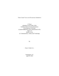 Peter D. Bell, B.A — VIDEO GAME VALUE AND EXCHANGE AESTHETICS