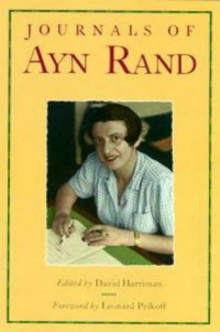 Ayn Rand; Leonard Peikoff; David Harriman — Journals of Ayn Rand