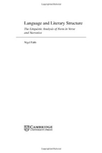 Nigel Fabb — Language and Literary Structure: The Linguistic Analysis of Form in Verse and Narrative
