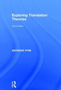 Anthony Pym — Exploring Translation Theories