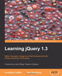 Jonathan Chaffer; Karl Swedberg — Learning jQuery 1.3