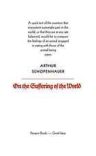 SCHOPENHAUER, Arthur — On the suffering of the world