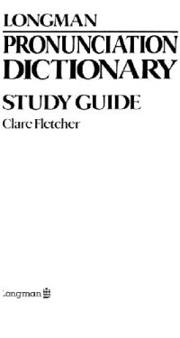 Clare Fletcher — Longman Pronunciation Dictionary. Study Guide
