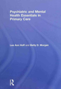 Lee Ann Hoff, Betty D. Morgan — Psychiatric and Mental Health Essentials in Primary Care
