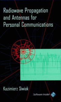 Kazimierz Siwiak — Radiowave Propagation and Antennas for Personal Communications (The Artech House Antenna Library)
