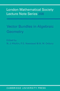 N. J. Hitchin, P. E. Newstead, W. M. Oxbury — Vector Bundles in Algebraic Geometry