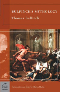 Thomas Bulfinch, Charles Martin — Bulfinch's Mythology