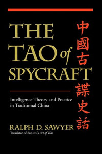Ralph D. Sawyer — The Tao of Spycraft: Intelligence Theory and Practice in Traditional China