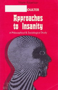 Jeff Coulter — Approaches to Insanity: A Philosophical and Sociological Study