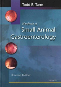 Todd R. Tams DVM Diplomate ACVIM — Handbook of Small Animal Gastroenterology 2nd Edition