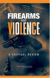 Charles F. Wellford — Firearms and Violence - A Critical Review