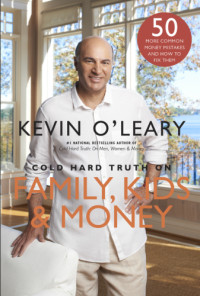 Kevin O'Leary — Cold hard truth on family, kids & money