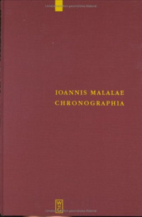 Ioannes Thurn (ed) — Ioannis Malalae Chronographia